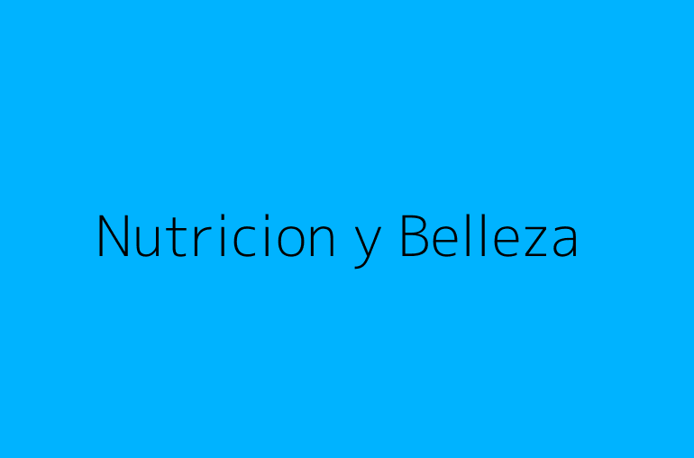 Nutricion y Belleza